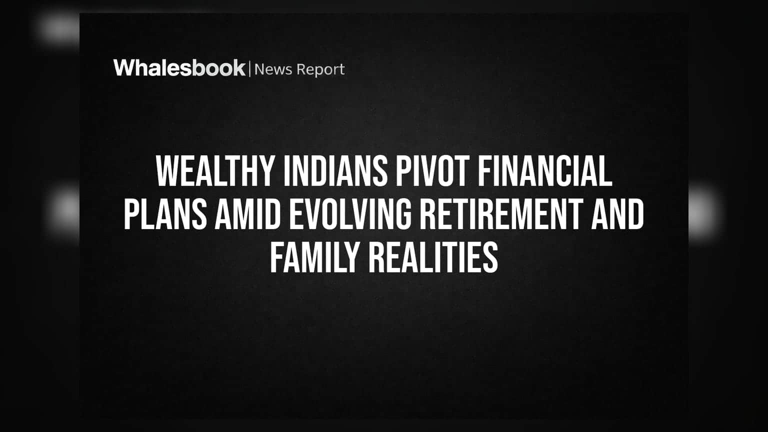 Financial Planning: रईस भारतीयों के लिए बदली रिटायरमेंट की परिभाषा, पारंपरिक तरीकों से बना रहे दूरी