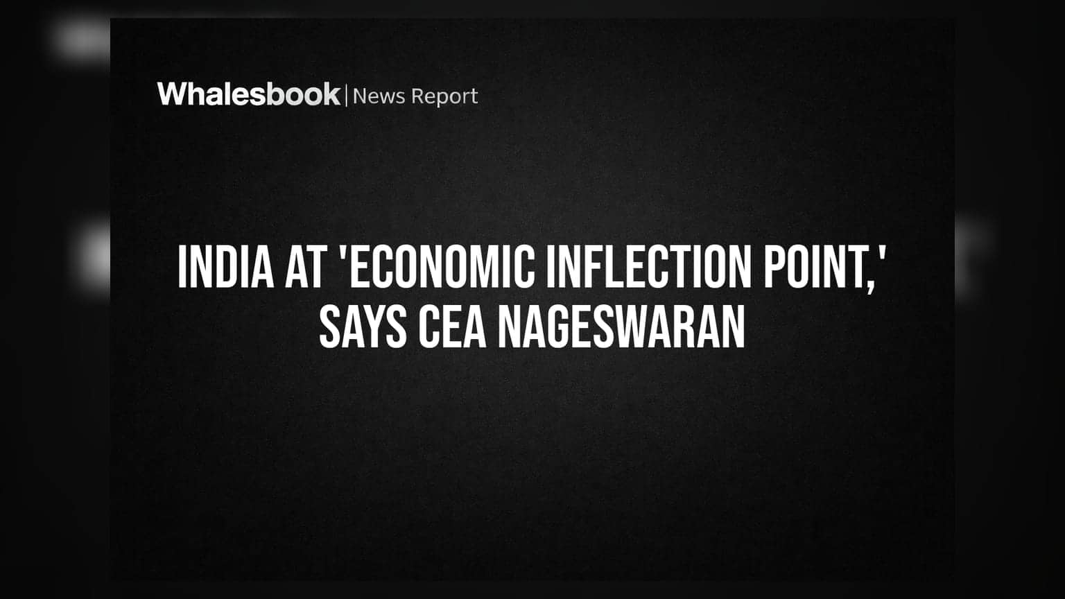இந்திய பொருளாதாரம் ஒரு முக்கிய திருப்புமுனையில்! எச்சரிக்கும் CEA நாகேஸ்வரன்