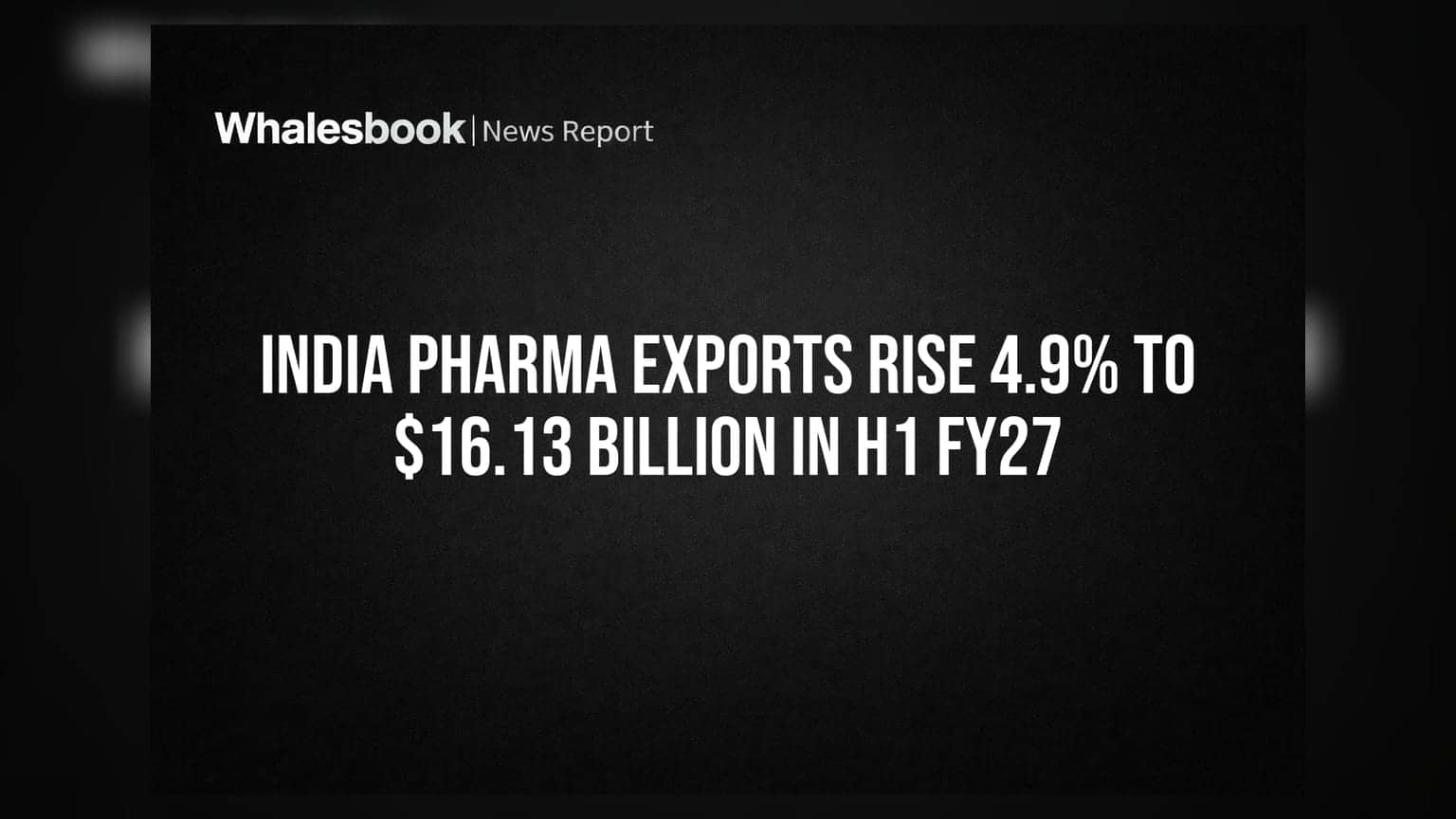 India Pharma Exports Rise 4.9% to $16.13 Billion in H1 FY27
