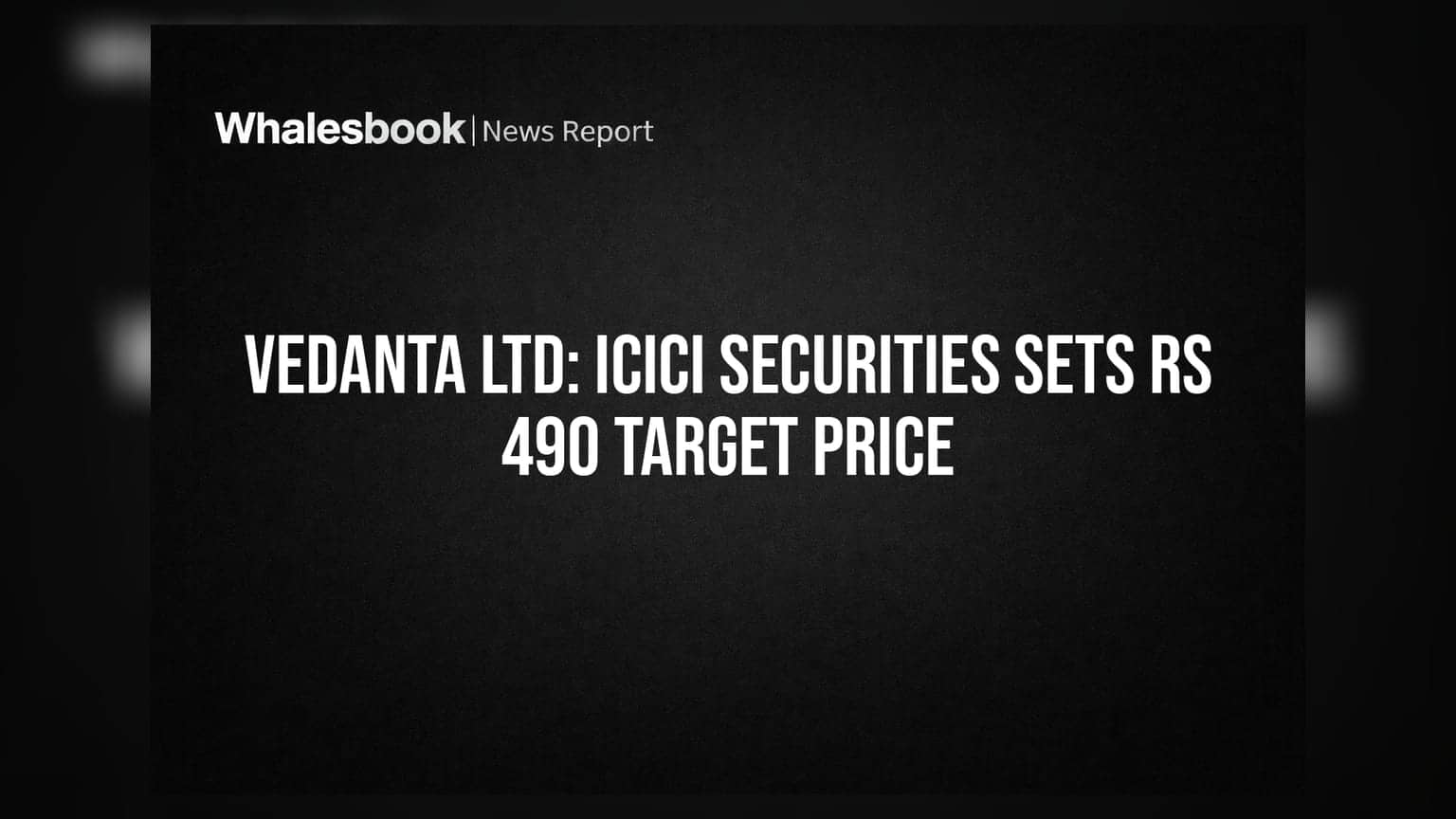 Vedanta Ltd: ICICI Securities Sets Rs 490 Target Price