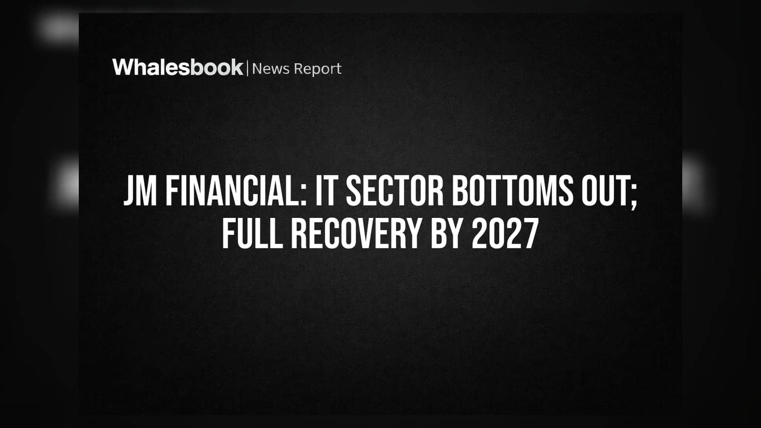 JM Financial ਦਾ ਅਲਰਟ: IT ਸੈਕਟਰ ਦਾ ਸਭ ਤੋਂ ਬੁਰਾ ਦੌਰ ਖਤਮ, ਪਰ 2027 ਤੱਕ ਕਰਨਾ ਪਵੇਗਾ ਇੰਤਜ਼ਾਰ