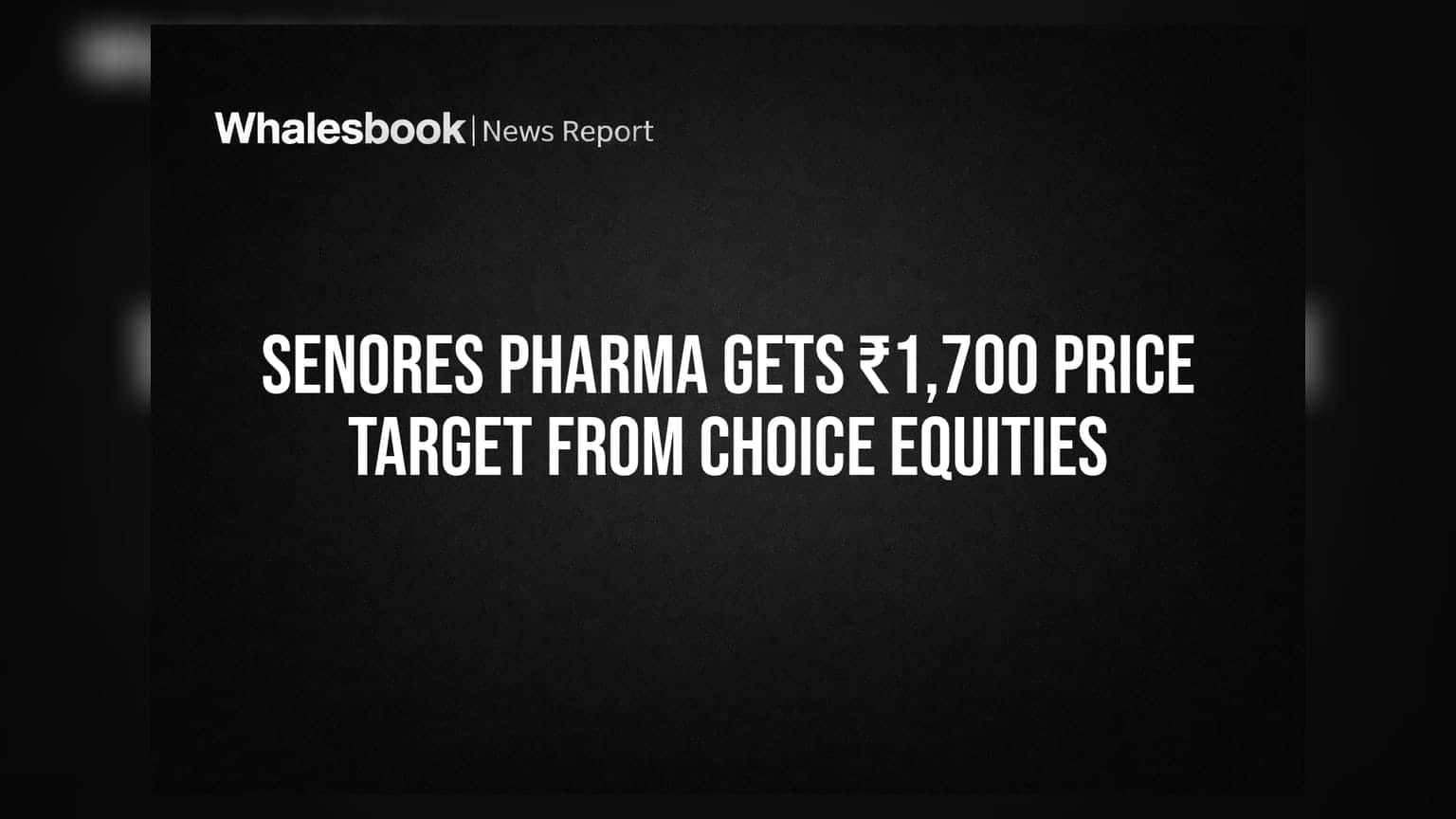 Senores Pharma: ब्रोकरेज ने दिया ₹1,700 का टारगेट, शेयर में दिख रही बड़ी ग्रोथ की उम्मीद
