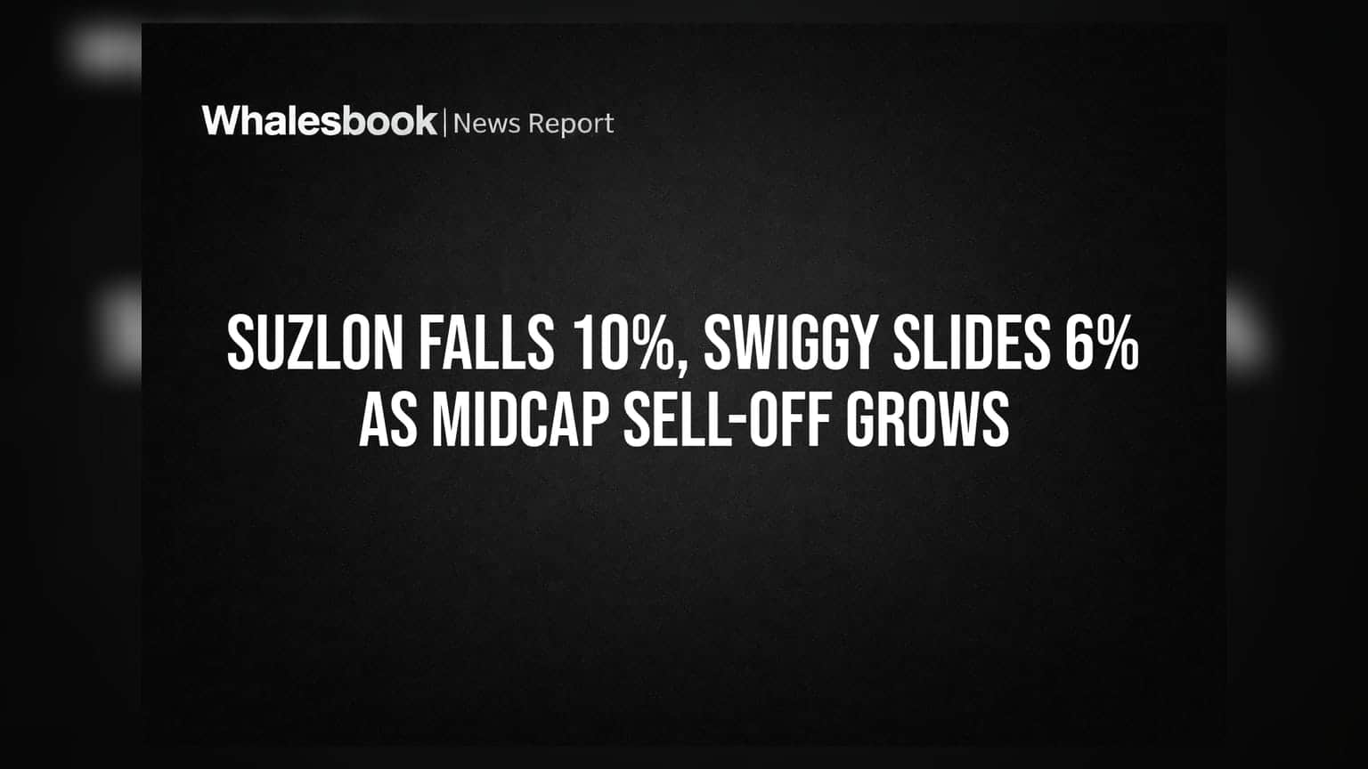 Suzlon Falls 10%, Swiggy Slides 6% as Midcap Sell-off Grows