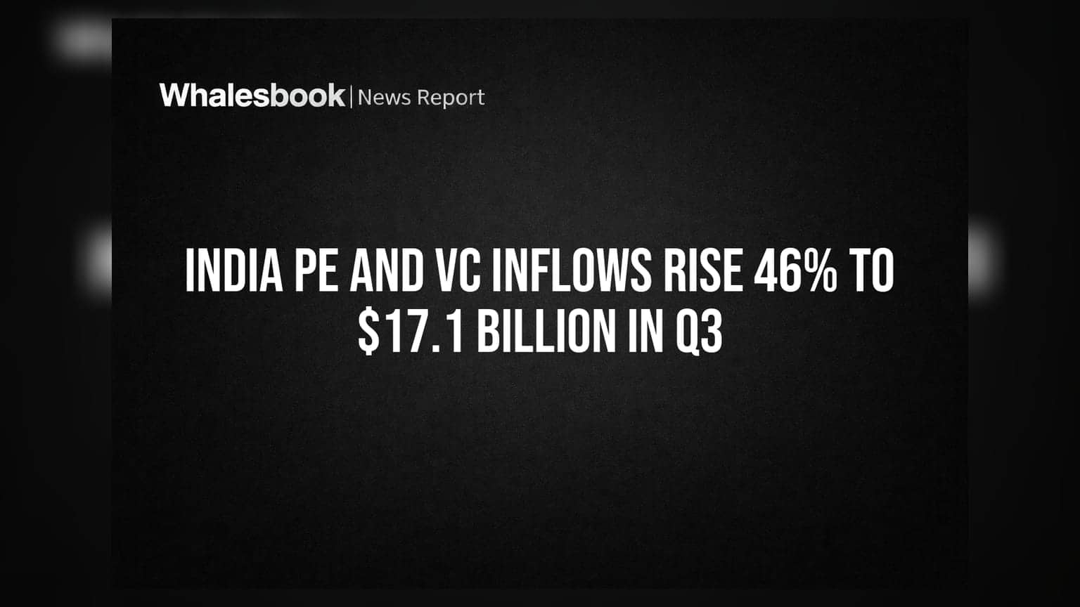 India PE and VC Inflows Rise 46% to $17.1 Billion in Q3