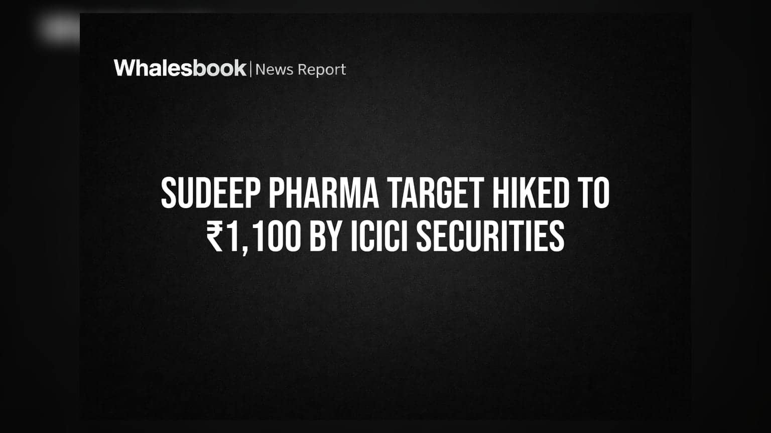 Sudeep Pharma Target Hiked to ₹1,100 by ICICI Securities