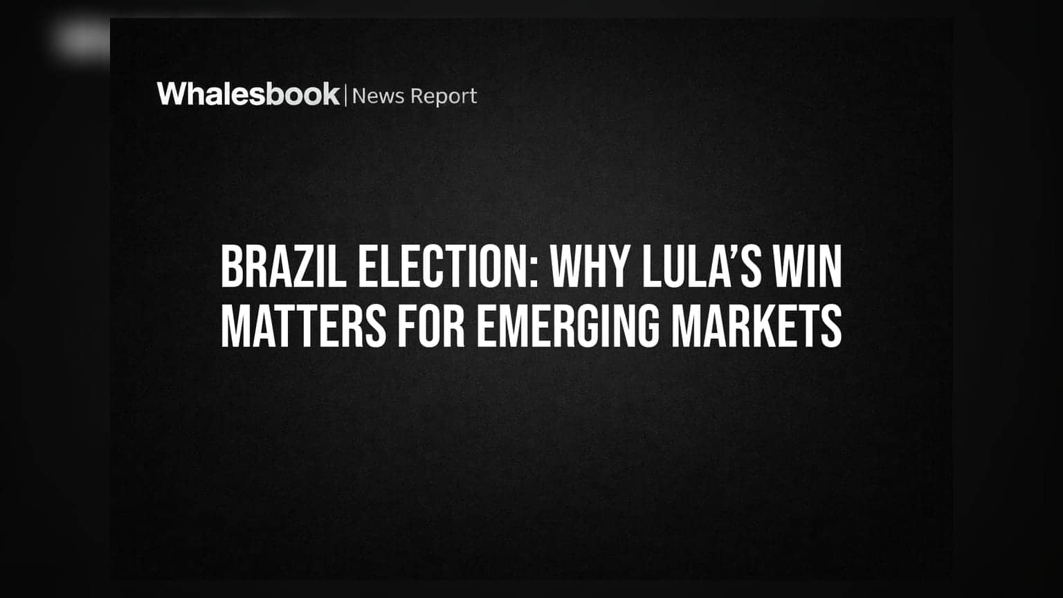 Brazil Election: Lula की जीत और इमर्जिंग मार्केट्स पर इसका क्या असर?