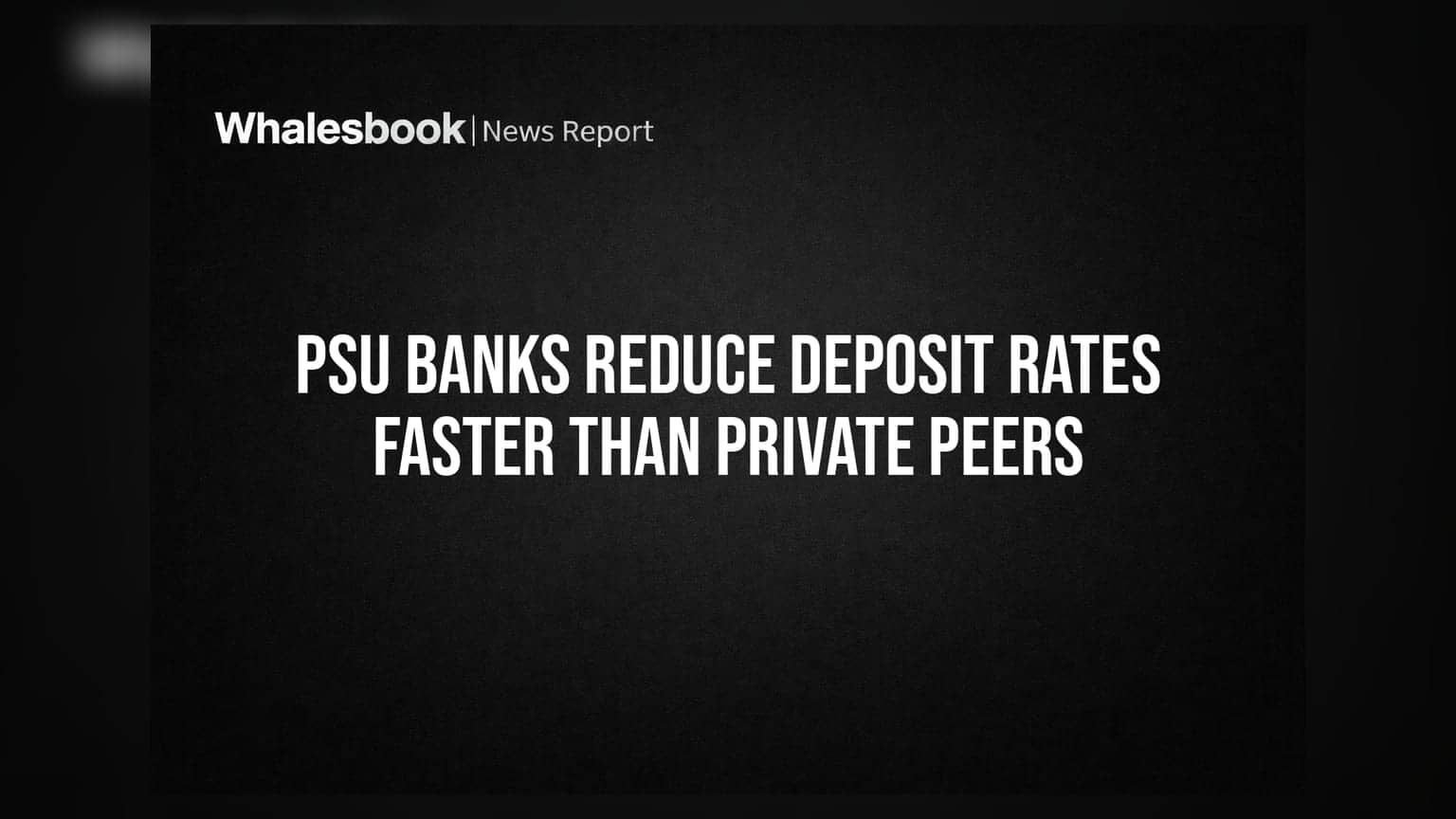 PSU Banks vs Private Banks: ਡਿਪਾਜ਼ਿਟ ਰੇਟਾਂ 'ਚ ਵੱਡੀ ਕਟੌਤੀ, ਨਿਵੇਸ਼ਕਾਂ ਲਈ ਕੀ ਹੈ ਸੰਕੇਤ?