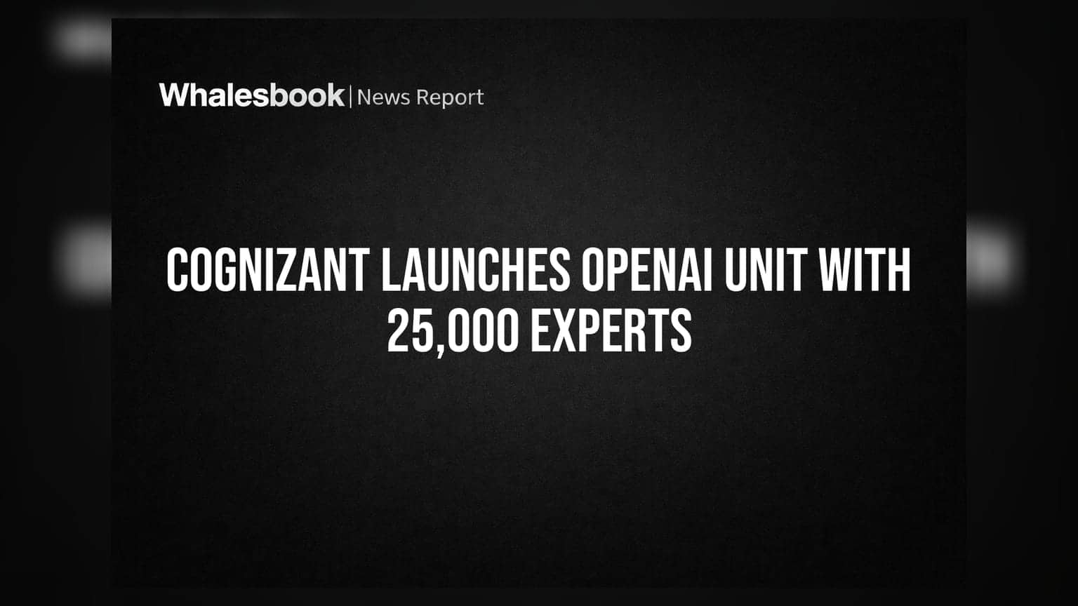 Cognizant Launches OpenAI Unit With 25,000 Experts