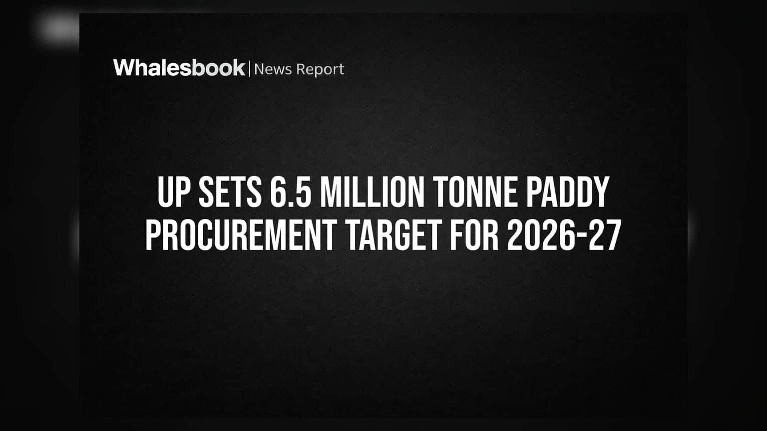 UP Sets 6.5 Million Tonne Paddy Procurement Target for 2026-27