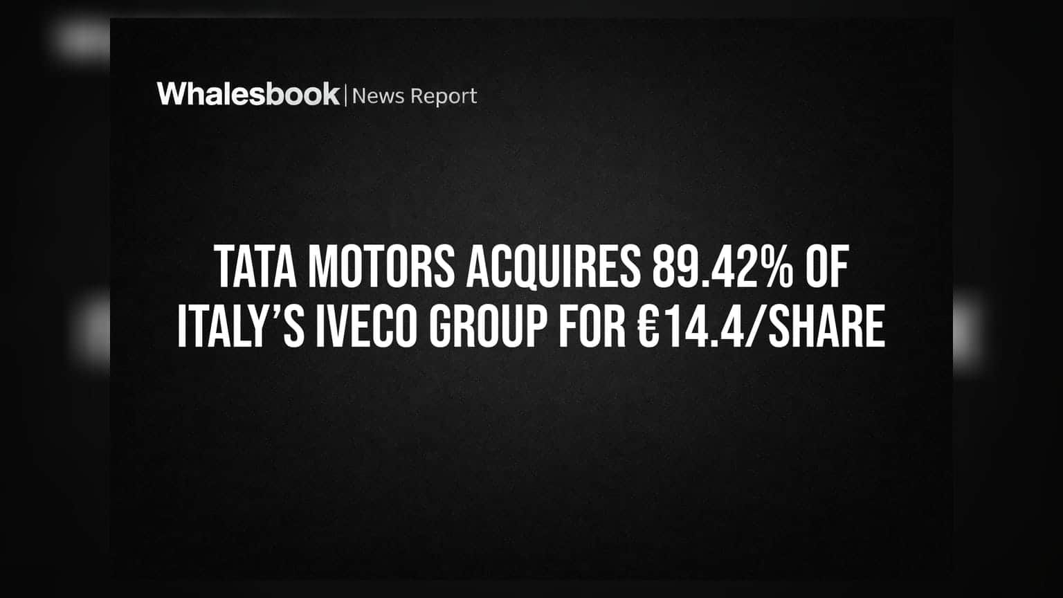 Tata Motors Acquires 89.42% of Italy’s Iveco Group for €14.4/Share