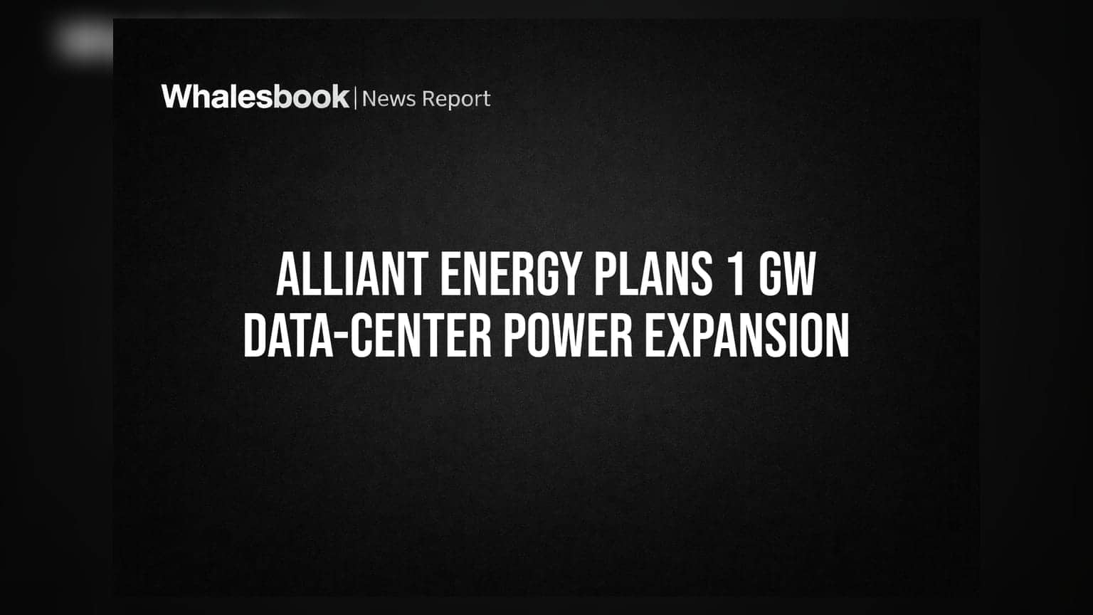 Alliant Energy Plans 1 GW Data-Center Power Expansion
