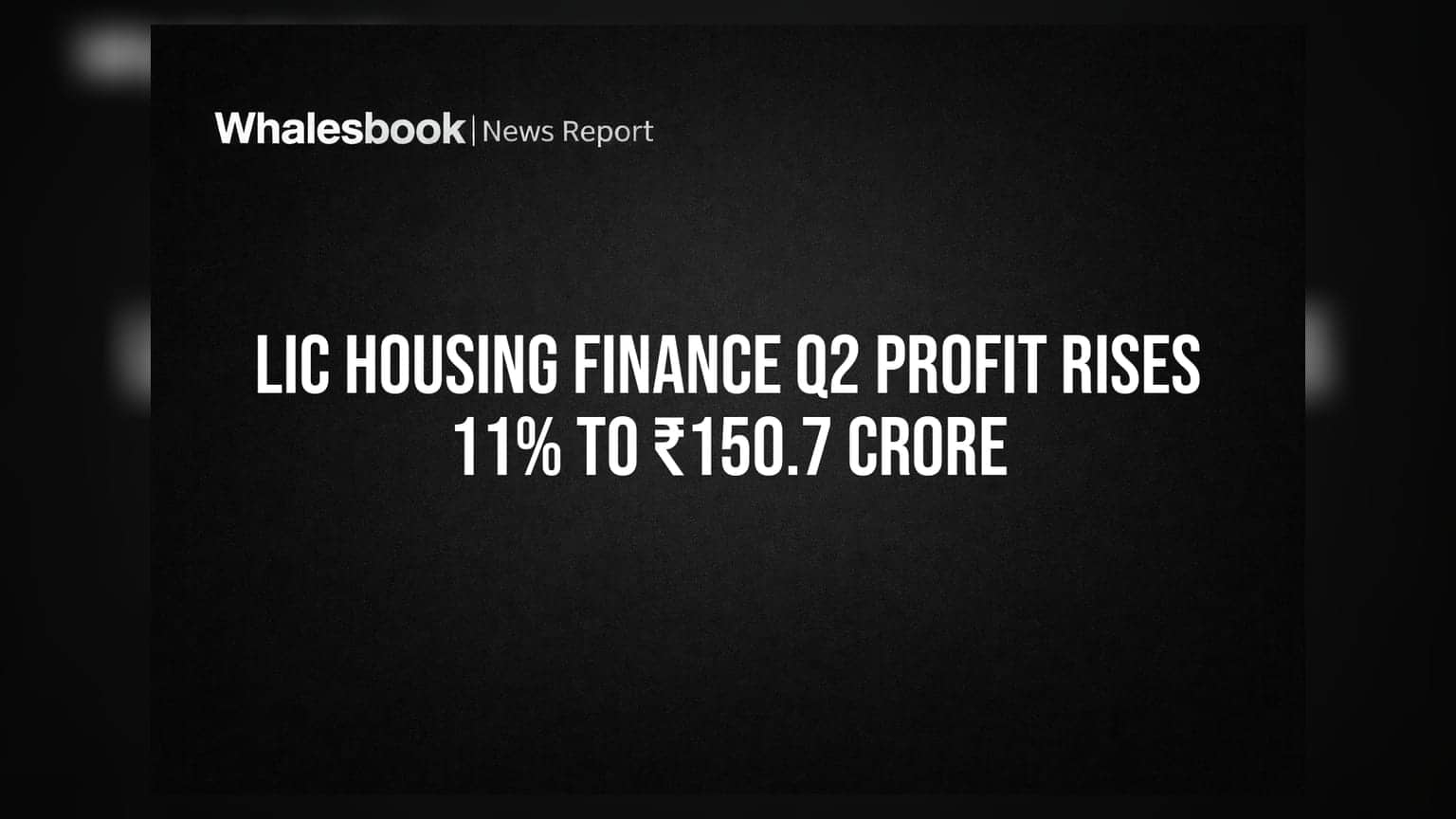 LIC Housing Finance Q2 Profit Rises 11% to ₹150.7 Crore