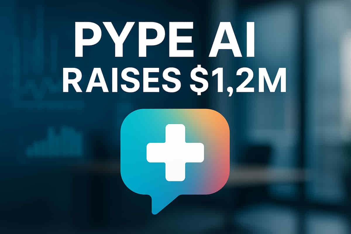 Pype AI Secures $1.2 Million Pre-Seed Funding for AI Healthcare Communication Platform