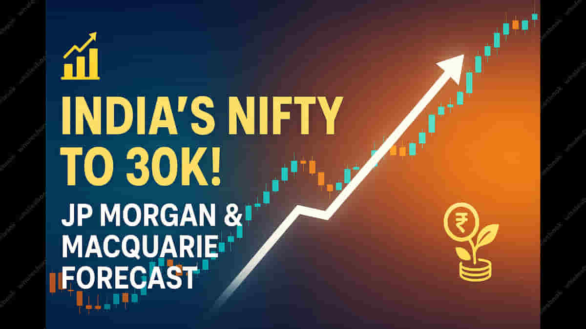 India's Nifty Set to Soar to 30,000? JP Morgan, Macquarie Predict Massive Rally by 2026!