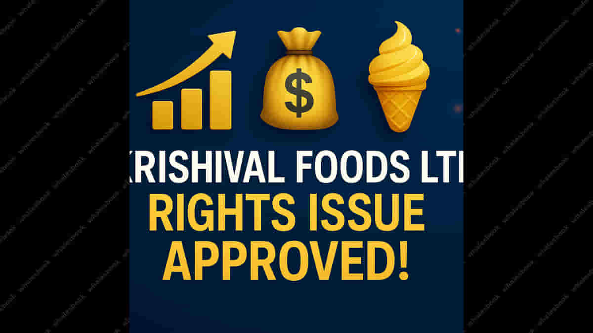 Krishival Foods Ltd. Board Approves Rs 10,000 Crore Rights Issue Amidst Stellar Q2 Performance!