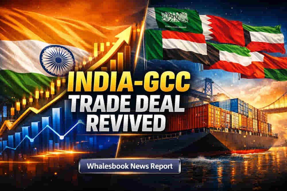 ભારત-GCC FTA વાટાઘાટો ફરી શરૂ: વેપાર ખાધ અને જૂના અવરોધો પાર કરવાની તૈયારી