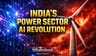 India's Power Sector: Tech Surge Meets DISCOM Financial Strain
