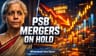 India Eyes Mega-Lenders, Pauses PSB Bank Merger Roadmap
