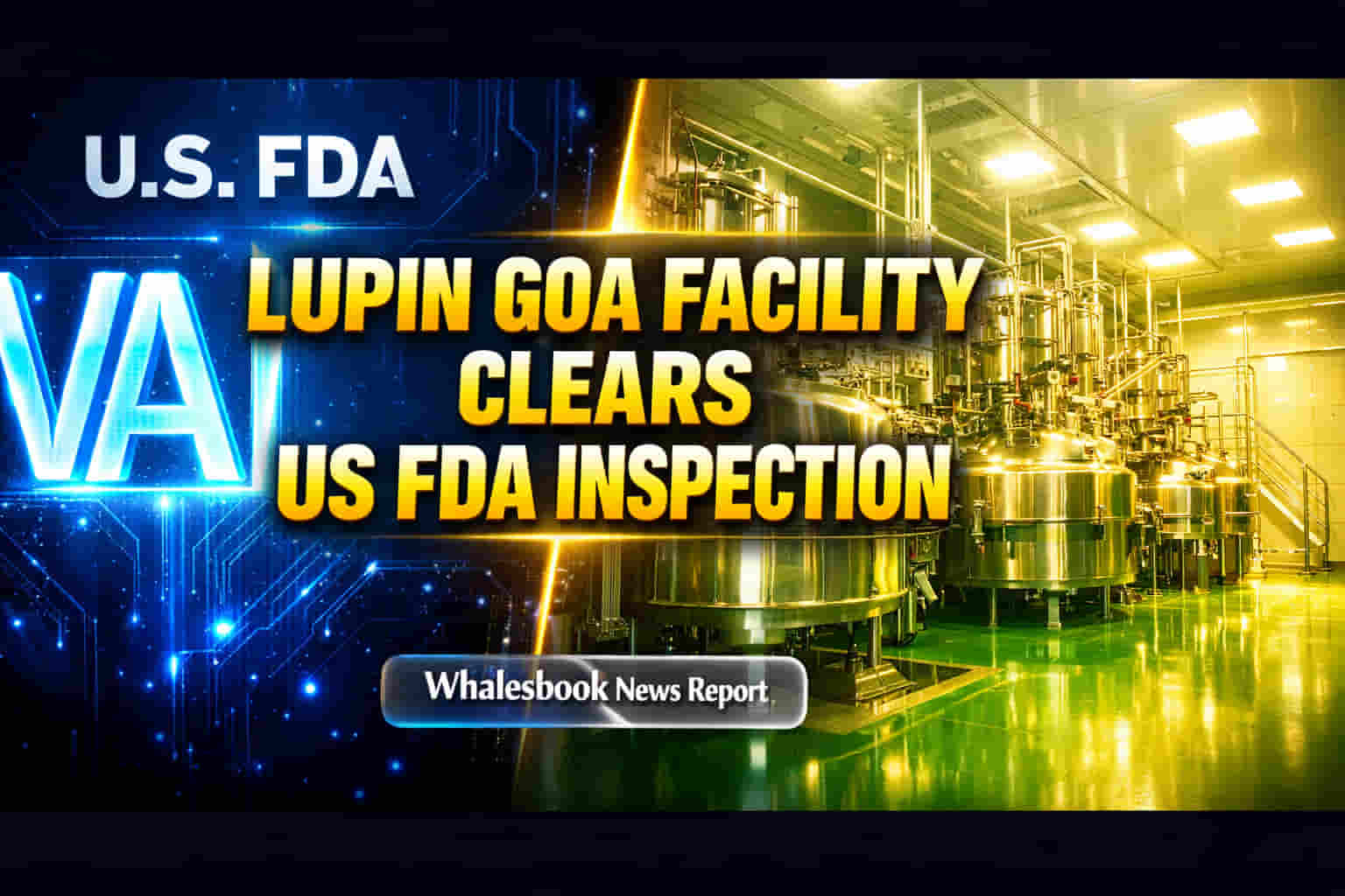 Lupin Goa Facility: US FDA તરફથી મોટી રાહત! गोवा યુનિટને મળ્યો સંતોષકારક EIR, VAI સ્ટેટસ