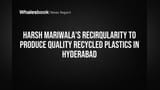 Harsh Mariwala Ka Naya Game: Hyderabad Mein Banega Quality Recycled Plastic Plant!