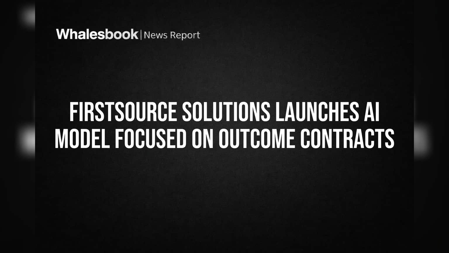 Firstsource Solutions Launches AI Model Focused on Outcome Contracts