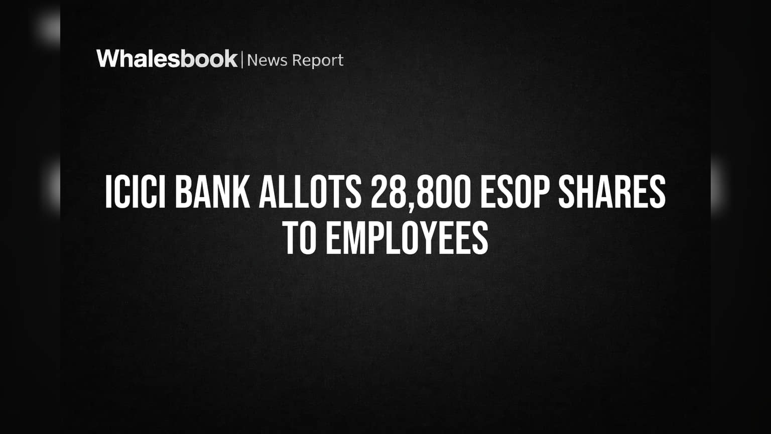 ICICI Bank Allots 28,800 ESOP Shares to Employees