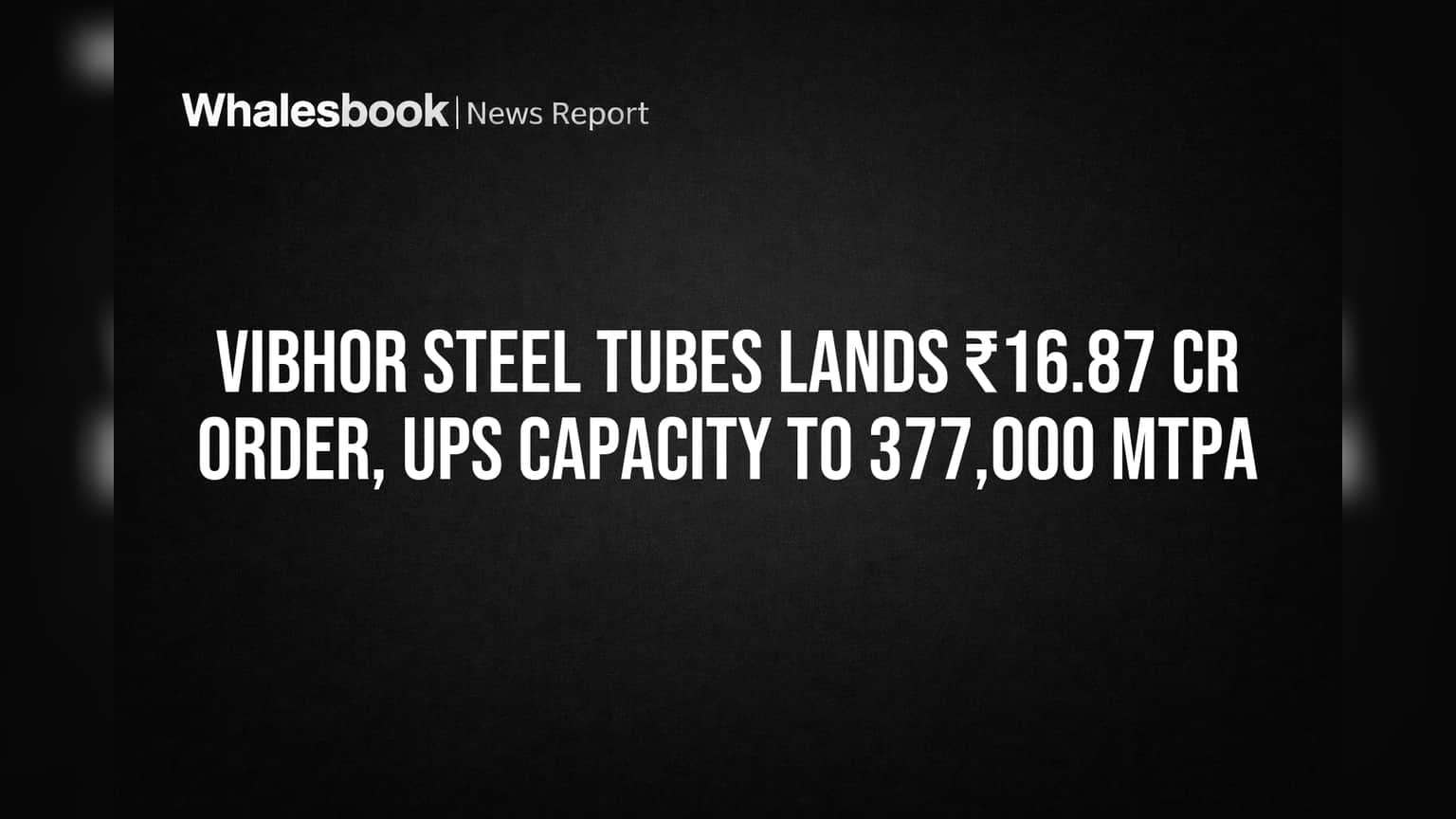 Vibhor Steel Tubes: ₹16.87 கோடி ஆர்டர், புதிய ஆலை திறப்பு! ஷேர் மீது முதலீட்டாளர்கள் பார்வை.