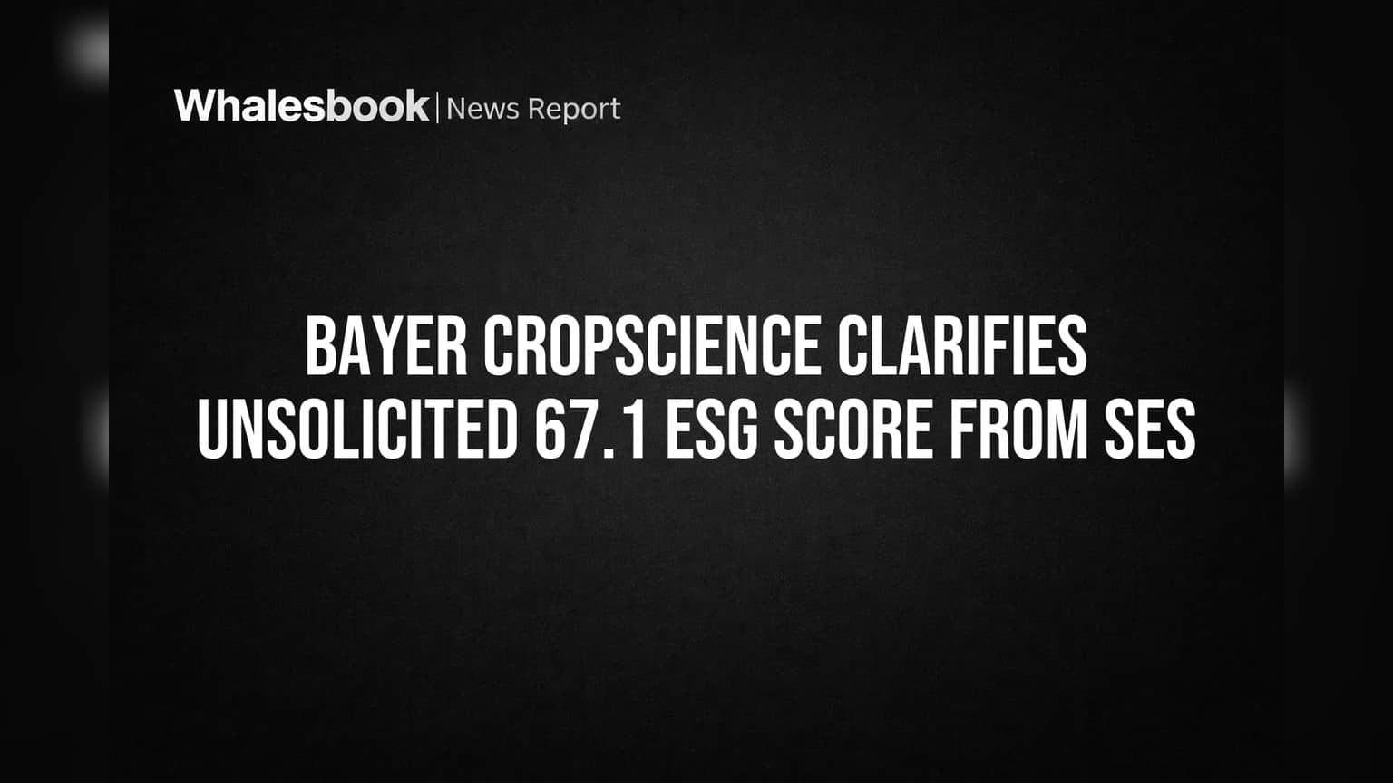Bayer CropScience: SES कडून मिळालेल्या ESG रेटिंगवर कंपनीचे मोठे स्पष्टीकरण!