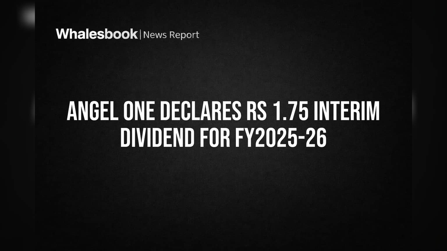 Angel One Share Price: शेअरहोल्डर्सची बल्ले बल्ले! कंपनीने जाहीर केला ₹1.75 चा अंतरिम लाभांश