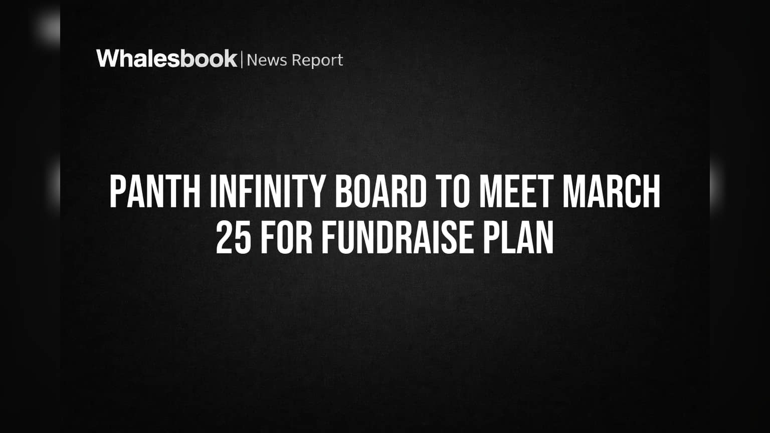Panth Infinity Board to Meet March 25 for Fundraise Plan
