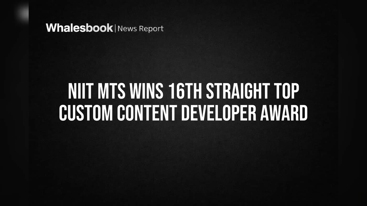 NIIT MTS: સતત 16મી વાર 'ટોપ કસ્ટમ કન્ટેન્ટ ડેવલપર'નો ખિતાબ, રોકાણકારો માટે ખુશીના સમાચાર!