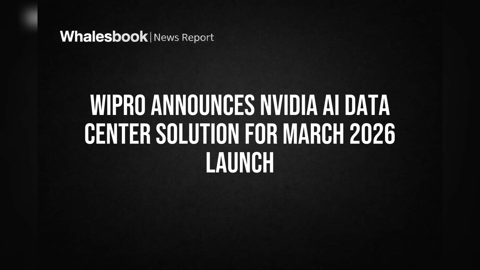 Wipro & NVIDIA: AI Data Center-ல் புரட்சிக்கு தயார்! **மார்ச் 20, 2026** அன்று அறிமுகம்!