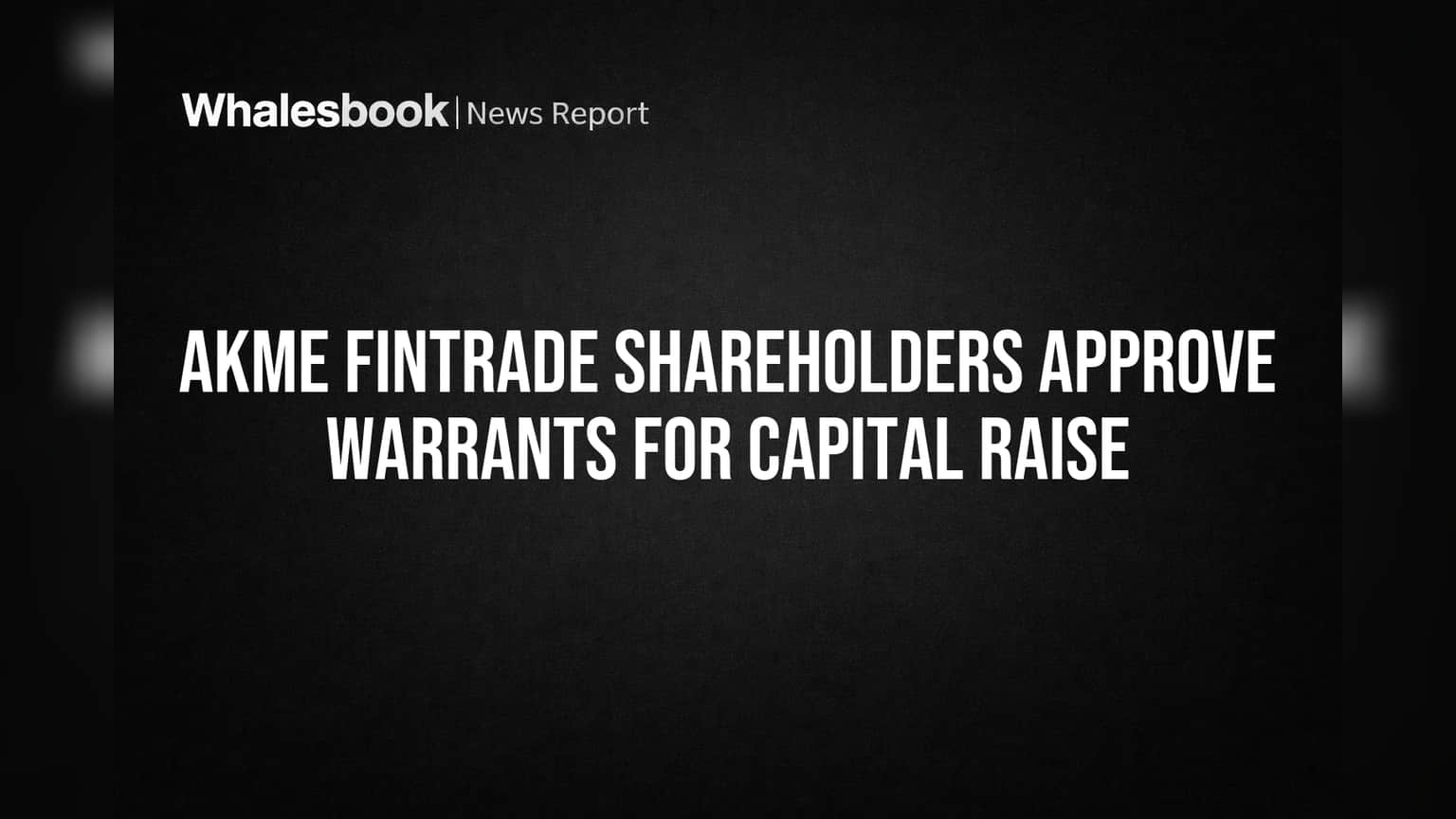 Akme Fintrade Share Price: मोठे पाऊल! कंपनीने भांडवल उभारणीसाठी भागधारकांची घेतली परवानगी