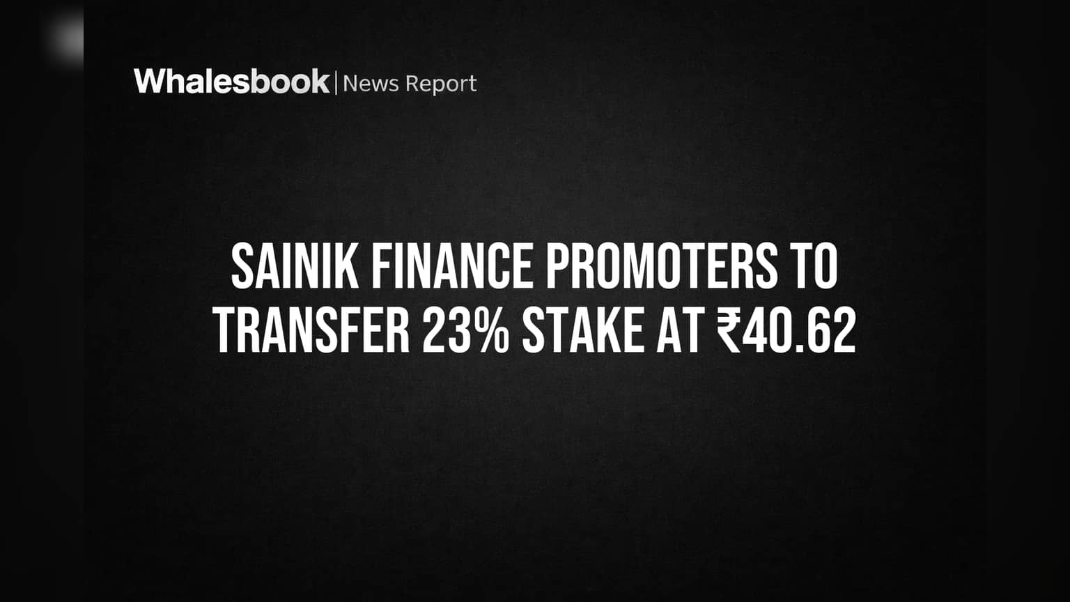 Sainik Finance Share: प्रमोटर्स करणार 23% स्टेक ट्रान्सफर! ₹40.62 प्रति शेअर दराने मोठी डील.