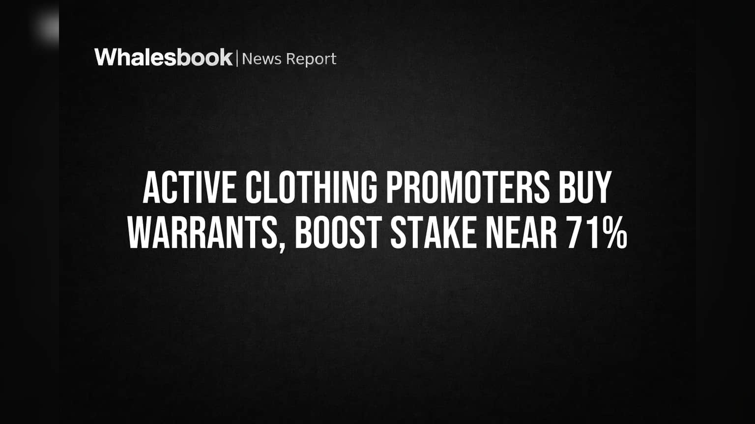Active Clothing: प्रमोटर्सची मोठी चाल! कंपनीवरील पकड मजबूत करण्यासाठी खरेदी केले वॉरंट्स, स्टेक वाढणार!