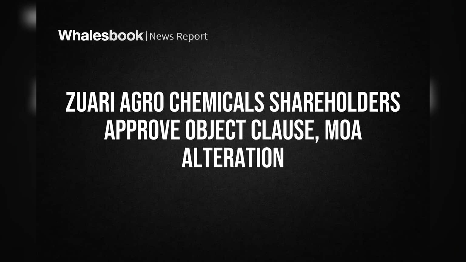 Zuari Agro Chemicals: शेअरहोल्डर्सचा मोठा निर्णय! कंपनीच्या नियमावलीत बदल, आता नवीन व्यवसायात प्रवेशाचा मार्ग मोकळा