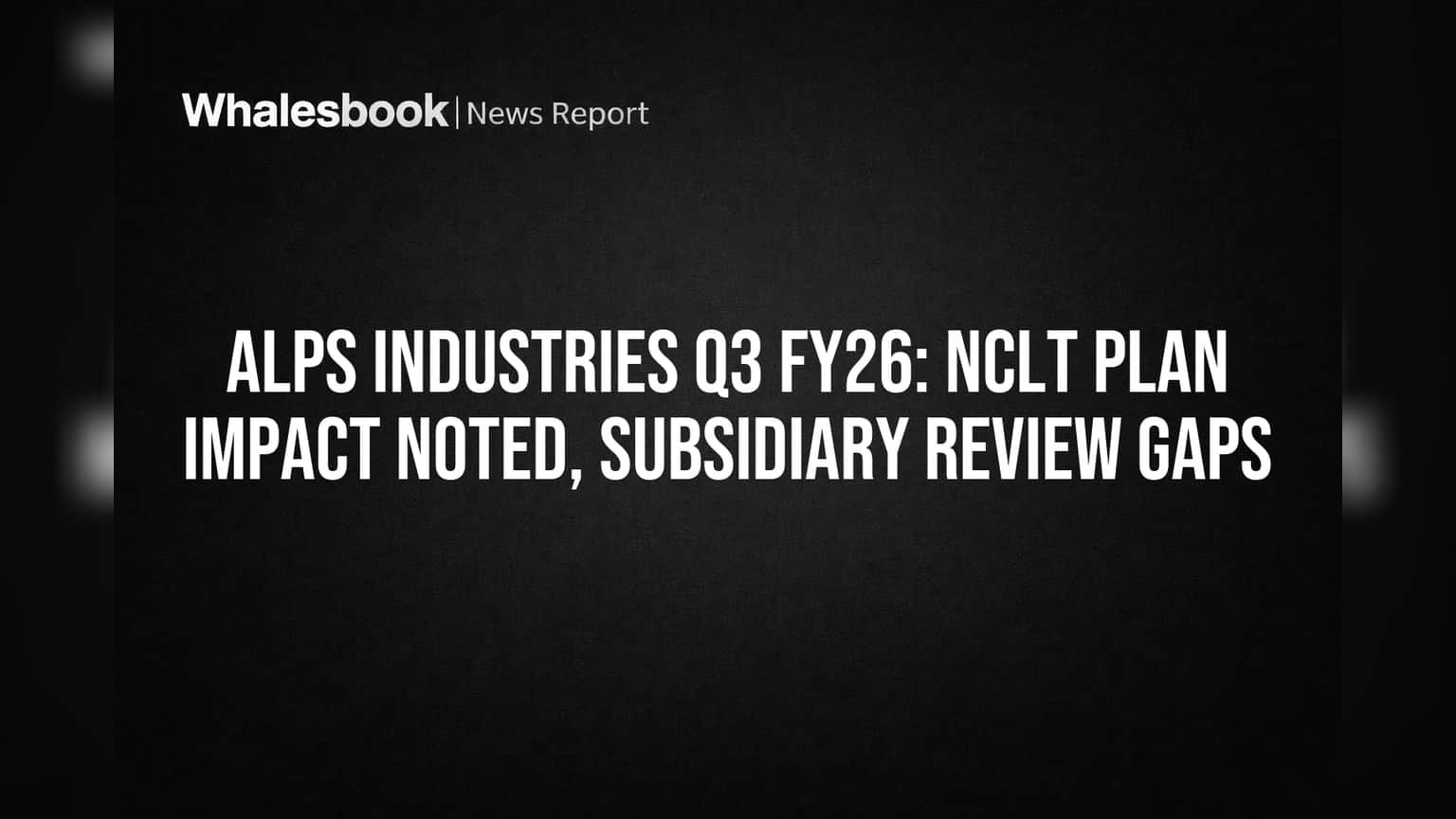 Alps Industries Share: NCLT Plan ની અસર યથાવત, શેરહોલ્ડરોએ શું જાણવું જરૂરી?