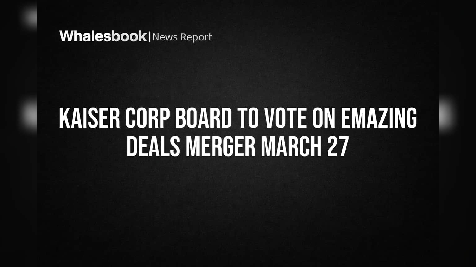 Kaiser Corp: Emazing Deals સાથે મર્જર પર બોર્ડનો મોટો નિર્ણય, 27 માર્ચે વોટિંગ