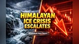 HKH Glaciers Pighal rahe hain: Asia ke liye **$4 Trillion** ka bada crisis!