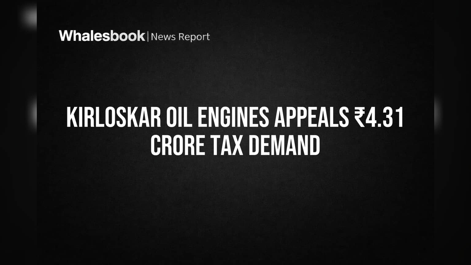 Kirloskar Oil Engines: ਟੈਕਸ ਵਿਭਾਗ ਵੱਲੋਂ ₹4.31 ਕਰੋੜ ਦੀ ਮੰਗ, KOEL ਨੇ ਦਾਖਲ ਕੀਤੀ ਅਪੀਲ!