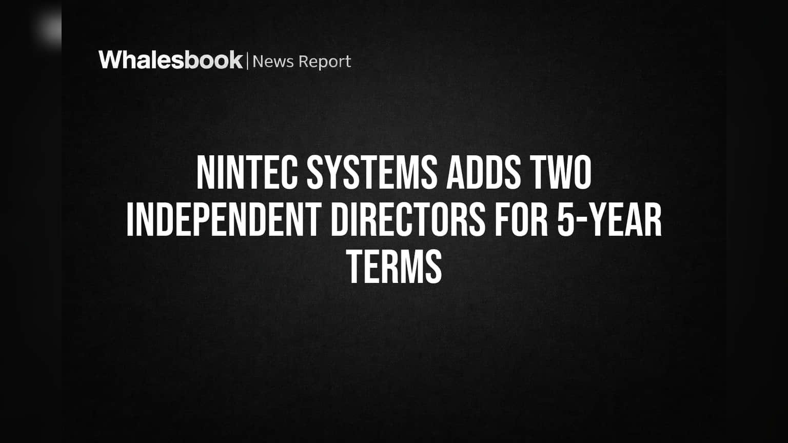 NINtec Systems Adds Two Independent Directors for 5-Year Terms
