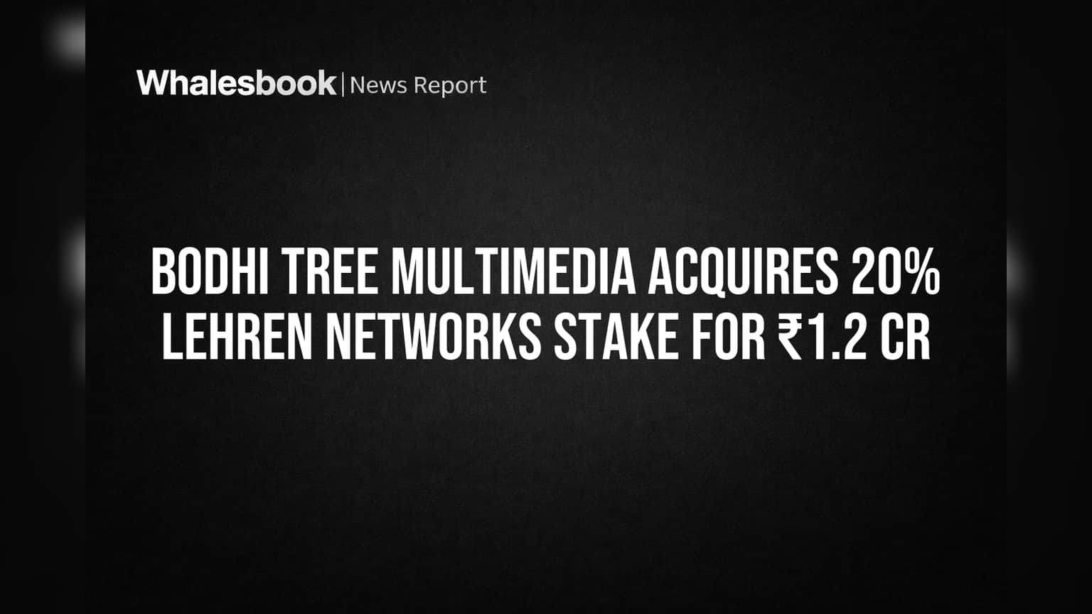 Bodhi Tree Multimedia: புதிய அசத்தல் டீல்! Lehren Networks-ல் 20% பங்குடன் மீடியா உலகில் முன்னேற்றம்!