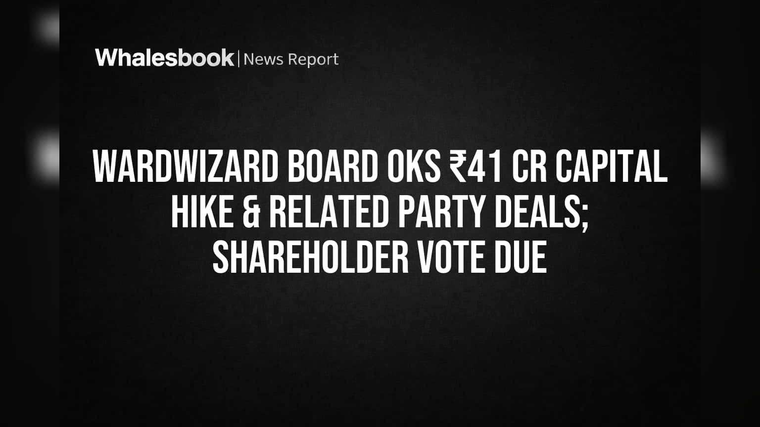 Wardwizard Innovations Share Price: मोठे फेरबदल! कंपनी ₹41 कोटी भांडवल वाढवणार, भागधारकांची मंजुरी गरजेची