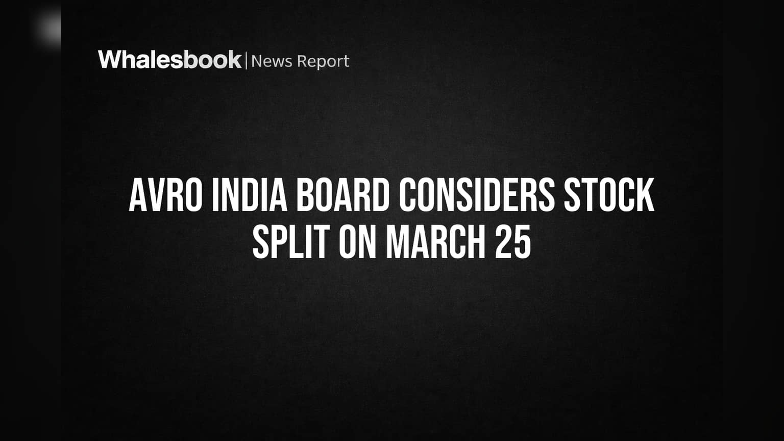Avro India Board Considers Stock Split on March 25