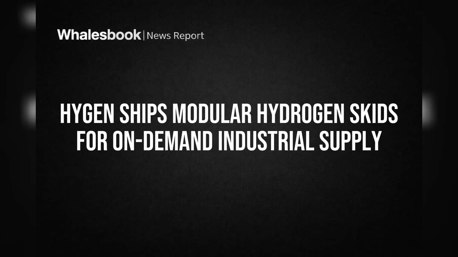 HYGEN Ships Modular Hydrogen Skids for On-Demand Industrial Supply
