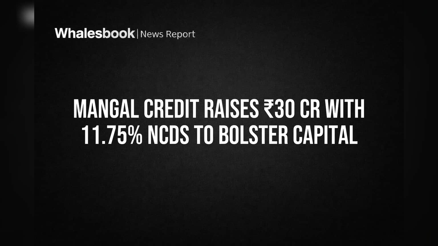 Mangal Credit Share: ₹30 கோடி திரட்டியது! 11.75% வட்டியுடன் NBFC-க்கு புதிய பலம்!