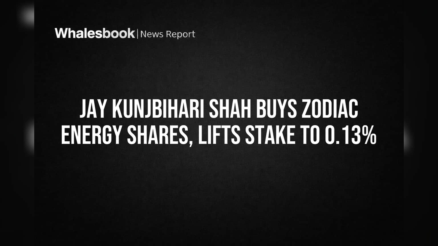 Zodiac Energy Share Price: புரொமோட்டர் பங்கு உயர்வு! ஜெயின் குஜ்பிஹாரி ஷா வாங்கிய ஷேர்கள், **0.13%** ஆனது