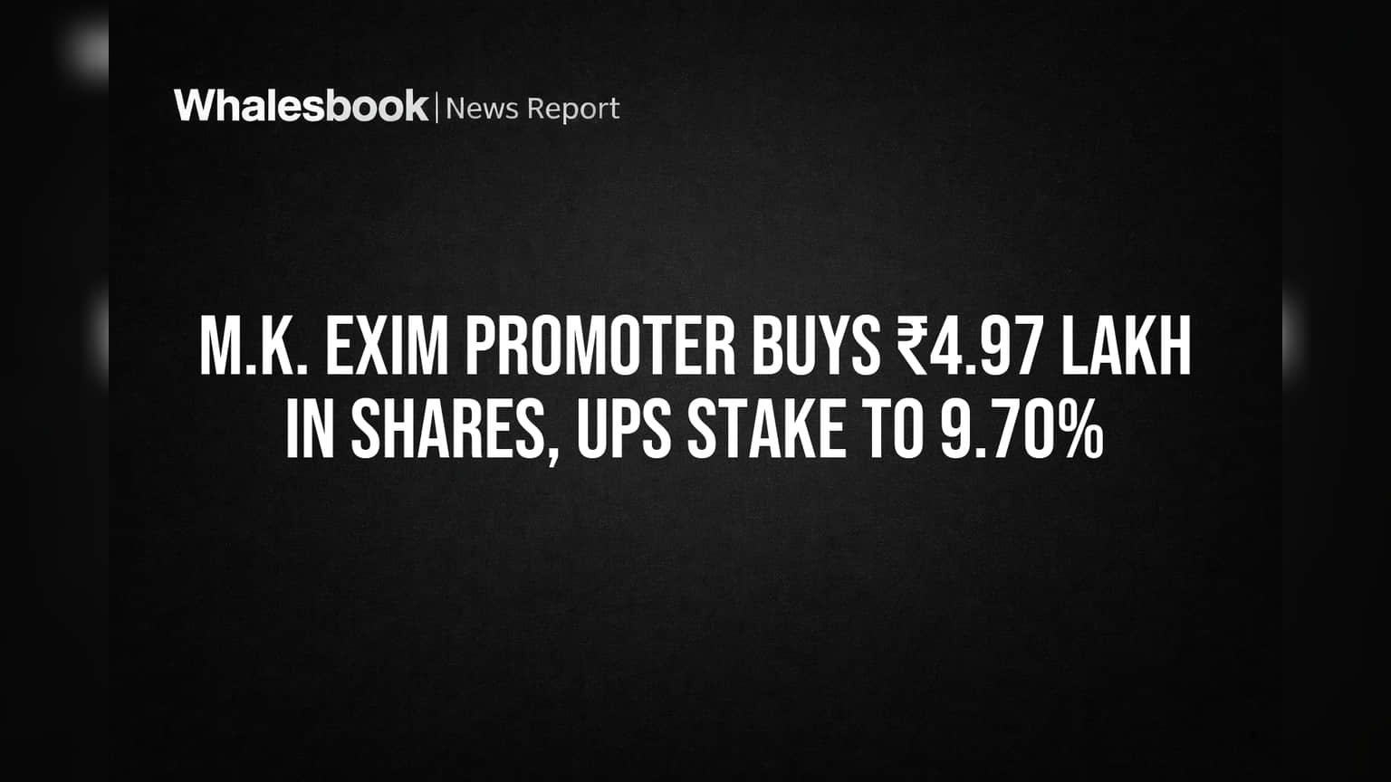M.K. Exim Share Price: गुंतवणूकदारांसाठी मोठी बातमी! प्रमोटरने वाढवली हिस्सेदारी, शेअरमध्ये तेजीचे संकेत