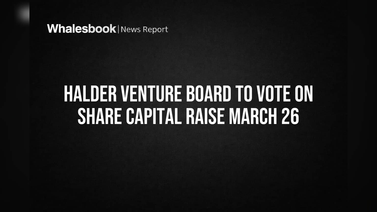 Halder Venture: शेअर कॅपिटल वाढणार, प्रेफरेंशियल इश्यूची शक्यता; गुंतवणूकदारांचे लक्ष 'या' तारखेवर!