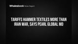 Pearl Global MD: West Asia War se zyada US Tariffs ne textile sector ki band baja di!